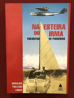 Livro - Na Esteira Do Irmã: Encontro De Pioneiros- Geraldo T