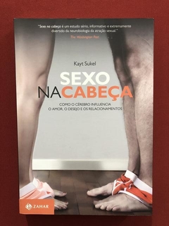 Livro- Sexo Na Cabeça- Kayt Sukel - Editora Zahar - Seminovo