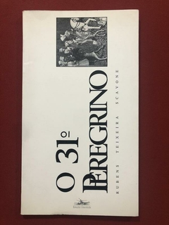 Livro- O 31º Peregrino - Rubens Teixeira Scavone - Estação Liberdade