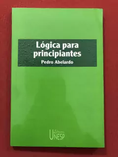Livro- Lógica Para Principiantes - Pedro Abelardo - Unesp - Seminovo