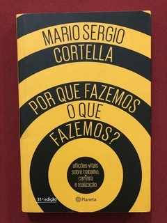 Livro - Porque Que Fazemos O Que Fazemos? - Editora Planeta