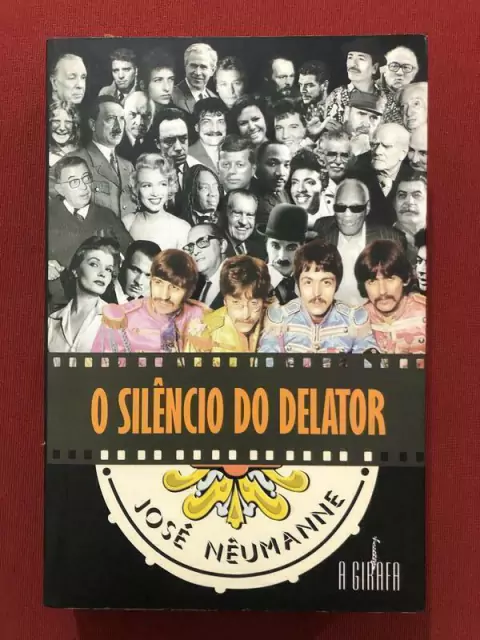 Livro - O Silêncio Do Delator - José Nêumane - A Girafa