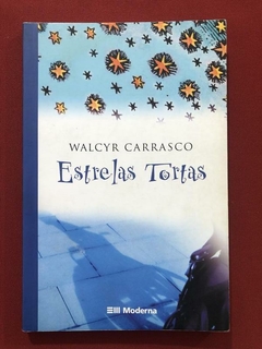 Livro - Estrelas Tortas - Walcyr Carrasco - Ed. Moderna