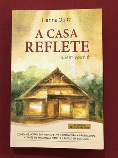 Livro - A Casa Reflete Quem Você É - Hanna Opitz - Seminovo