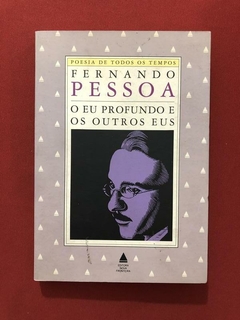 Livro - O Eu Profundo E Os Outros Eus - Fernando Pessoa