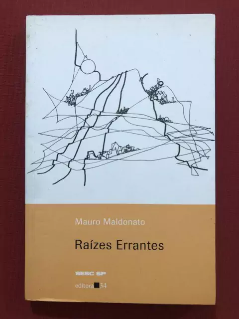 Livro - Raízes Errantes - Mauro Maldonato - Editora 34 - Seminovo
