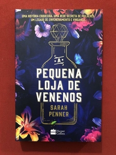 Livro - A Pequena Loja De Venenos - Sarah Penner - Harper Collins - Seminovo