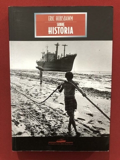 Livro - Sobre História - Eric Hobsbawm - Companhi Das Letras