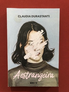 Livro - A Estrangeira - Claudia Durastanti - Seminovo