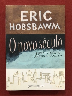 Livro - O Novo Século - Eric Hobsbawm - Companhia De Bolso