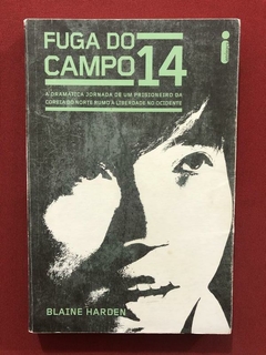 Livro - Fuga Do Campo 14 - Blaine Harden - Ed. Intrínseca