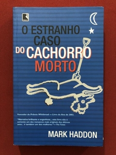 Livro - O Estranho Caso Do Cachorro Morto - Mark Haddon - Record