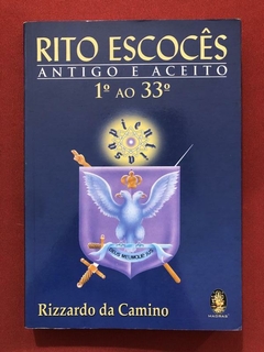 Livro - Rito Escocês: Antigo E Aceito - Rizzardo Da Camino - Madras - Seminovo