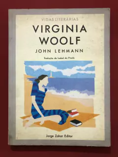 Livro - Vidas Literárias - Virginia Woolf - John Lehmann