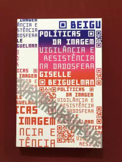 Livro - Políticas Da Imagem - Gisele Beiguelman - Seminovo