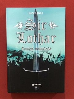 Livro - Sir Lothar - Contos Medievais - Nancy Alves - Semin.