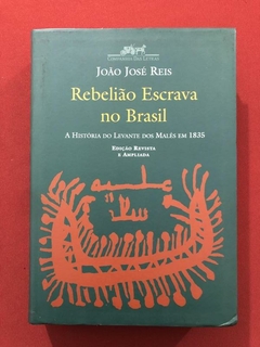 Livro - Rebelião Escrava No Brasil - João José Reis - Seminovo