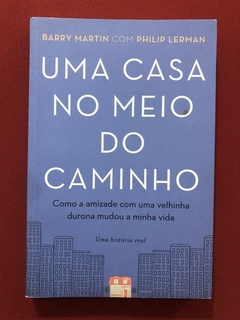 Livro - Uma Casa No Meio Do Caminho - Barry Martin - Sextante - Seminovo