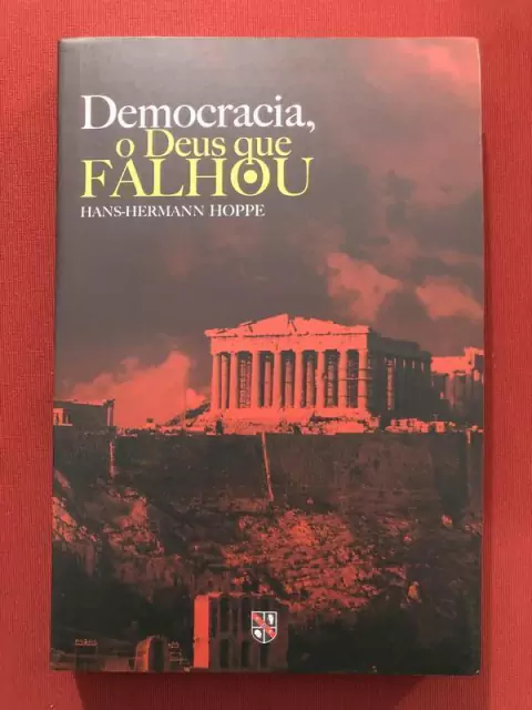 Livro - Democracia, O Deus Que Falhou - Hans-Hermann Hoppe - Seminovo