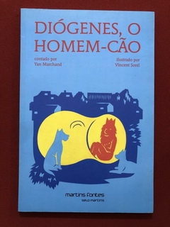 Livro - Diógenes, O Homem-Cão - Yan Marchand - Seminovo