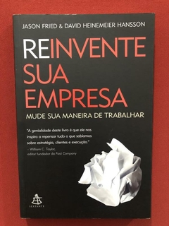Livro - Reinvente Sua Empresa - Jason Fried - Ed. Sextante