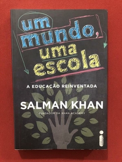 Livro - Um Mundo, Uma Escola - Salman Khan - Seminovo