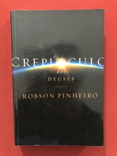 Livro - Crepúsculo Dos Deuses - Robson Pinheiro