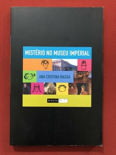 Livro - Mistério No Museu Imperial - Ana Cristina Massa - Biruta - Seminovo