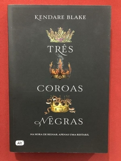 Livro - Três Coroas Negras - Kendare Blake - Ed. Alt - Seminovo