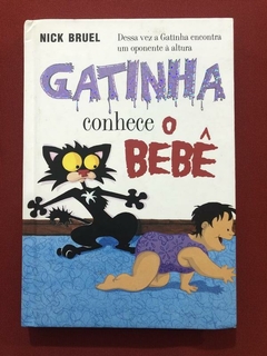 Livro - Gatinha Conhece O Bebê - Nick Bruel - Capa Dura - Ed. Farol