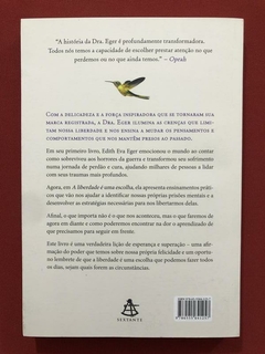 Livro - A Liberdade É Uma Escolha - Edith Eva Eger - Seminovo - comprar online