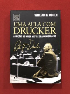 Livro - Uma Aula Com Drucker - William A. Cohen - Seminovo