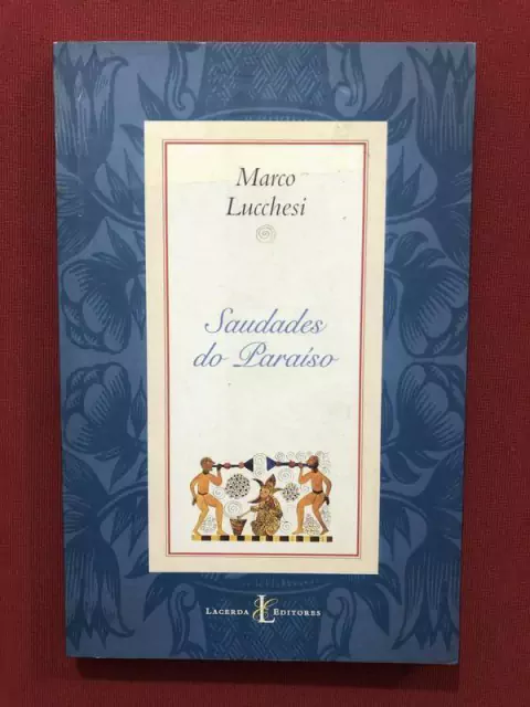 Livro - Saudades Do Paraíso - Marco Lucchesi - Seminovo