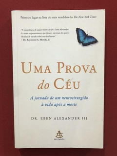 Livro - Uma Prova Do Céu - Dr. Eben Alexander III - Sextante - Seminovo