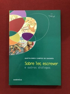 Livro- Sobre Ler, Escrever E Outros Diálogos - Ed. Autêntica