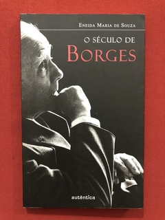 Livro- O Século De Borges- Eneida Maria De Souza - Seminovo