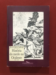 Livro - História Do Medo No Ocidente - Jean Delumeau