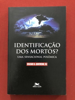 Livro - Identificação Dos Mortos? - Oscar G. Quevedo - Edições Loyola - Seminovo