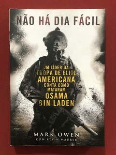 Livro - Não Há Dia Fácil - Mark Owen- Kevin Maurer- Paralela