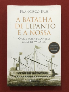 Livro - A Batalha De Lepanto E A Nossa - Francisco Faus - Quadrante - Novo