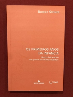 Livro- Os Primeiros Anos Da Infância- Rudolf Steiner - Semin