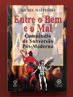 Livro - Entre O Bem E O Mal - Michel Maffesoli - Instituto Piaget