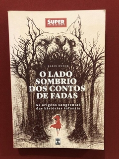 Livro - O Lado Sombrio Dos Contos De Fadas - Karin Hueck