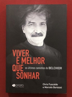 Livro - Viver É Melhor Que Sonhar - Chris Fuscaldo - Seminovo