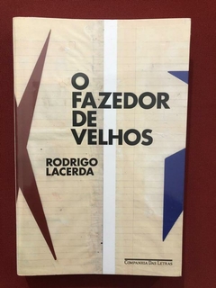 Livro - O Fazedor De Velhos - Rodrigo Lacerda - Seminovo