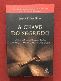 Livro - A Chave Do Segredo - Jerry E Esther Hicks - Ediouro