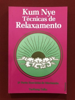 Livro - Kum Nye - Técnicas De Relaxamento 2ª Parte- Seminovo