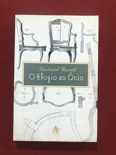 Livro - O Elogio Ao Ócio - Bertrand Russell - Ed. Sextante