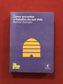 Livro - Como Encontrar O Trabalho Da Sua Vida - Seminovo