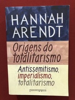 Livro - Origens Do Totalitarismo - Hannah Arendt - Seminovo